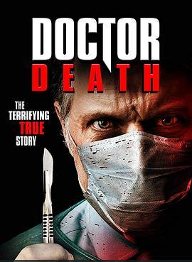 死亡医生 Doctor Death (2019) - 毒蛇电影