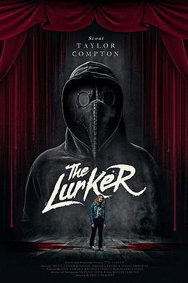 潜伏者 The Lurker (2018) - 毒蛇电影