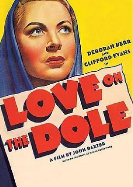 救济中的爱 Love on the Dole (1941) - 毒蛇电影