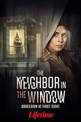 窗里的陌生人 The Neighbor in the Window (2020) - 毒蛇电影