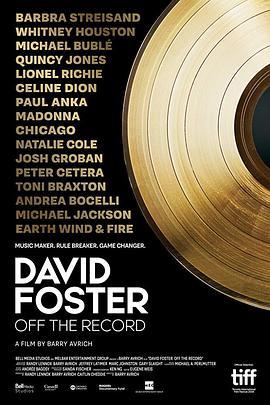 大卫·福斯特：金曲之路 David Foster: Off the Record (2019) - 毒蛇电影