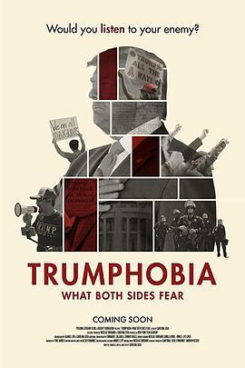 恐川症 Trumphobia: What Both Sides Fear (2019) - 毒蛇电影