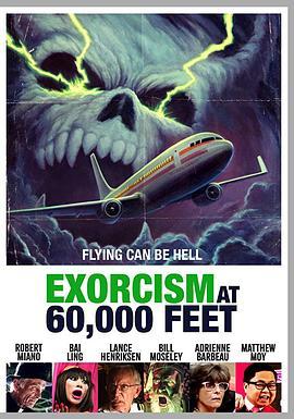 驱魔航班 Exorcism at 60,000 Feet (2018) - 毒蛇电影