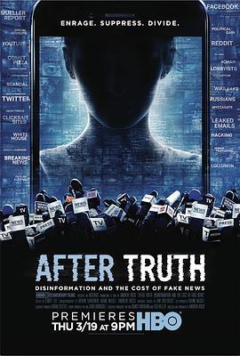 真相背后：虚假新闻与信息的代价 After Truth: Disinformation and the Cost of Fake News (2020) - 毒蛇电影