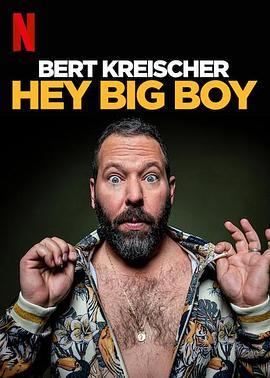 伯特·克赖舍：嘿！大块头 Bert Kreischer: Hey Big Boy (2020) - 毒蛇电影