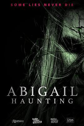 凶宅惊魂 Abigail Haunting (2020) - 毒蛇电影