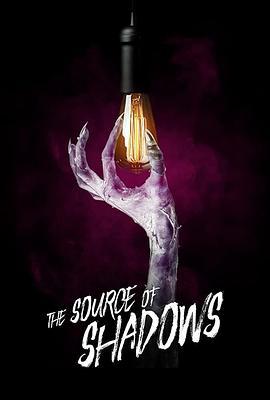 阴影之源 The Source of Shadows (2020) - 毒蛇电影