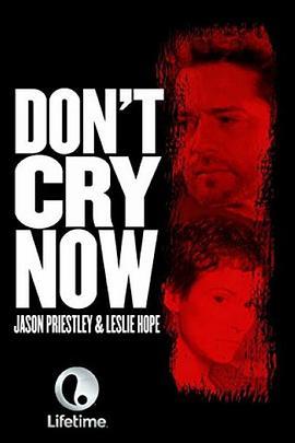 Don't Cry Now  (2007) - 毒蛇电影