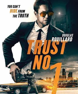 不要相信任何人 Trust No 1 (2019) - 毒蛇电影