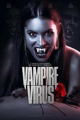 吸血鬼病毒 Vampire Virus (2020) - 毒蛇电影