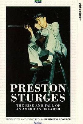 普雷斯顿·斯特奇斯：一个美国梦想家的兴衰 Preston Sturges: The Rise And Fall of An American Dreamer (1990) - 毒蛇电影