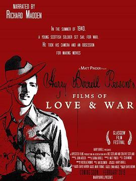 Harry Birrell Presents：Films of Love and War  (2019) - 毒蛇电影