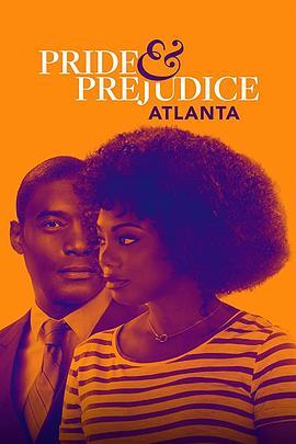 傲慢与偏见：亚特兰大 Pride & Prejudice: Atlanta (2019) - 毒蛇电影