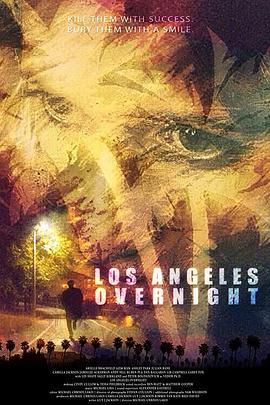 洛杉矶的夜晚 Los Angeles Overnight (2018) - 毒蛇电影