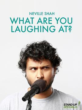 奈维尔·萨哈：你笑什么？ Neville Shah: What Are You Laughing at (2017) - 毒蛇电影