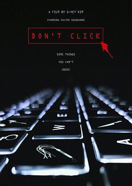 不要点击 Don't Click (2020) - 毒蛇电影