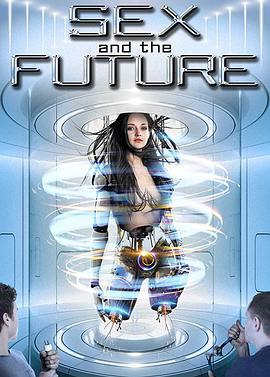 未来机械女 Sex And The Future (2020) - 毒蛇电影