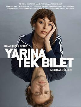 开往明天的列车 Yarina Tek Bilet (2020) - 毒蛇电影