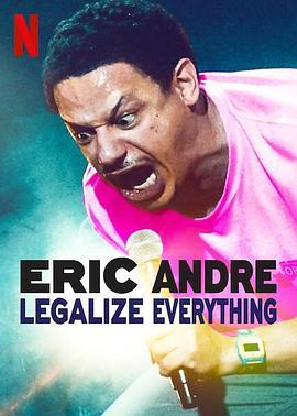 埃里克·安德烈：一切合法 Eric Andre: Legalize Everything (2020) - 毒蛇电影