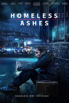 无归之烬 Homeless Ashes (2019) - 毒蛇电影