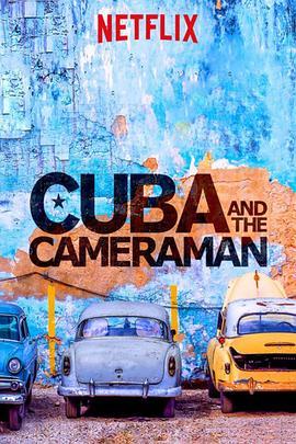 古巴与摄影师 Cuba and the Cameraman (2017) - 毒蛇电影