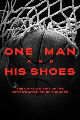 飞人乔丹：一个人与他的鞋 One Man and His Shoes (2020) - 毒蛇电影