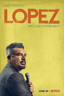 乔治·洛佩兹：半价揽活 George Lopez: We'll Do It for Half (2020) - 毒蛇电影