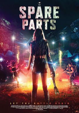 乱斗美人 Spare Parts (2020) - 毒蛇电影