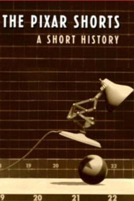 皮克斯动画短片史 The Pixar Shorts: A Short History (2007) - 毒蛇电影