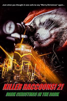 浣熊杀手：黑暗圣诞节 Killer Raccoons 2: Dark Christmas in the Dark (2020) - 毒蛇电影