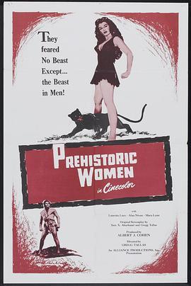 史前的女人们 Prehistoric Women (1950) - 毒蛇电影