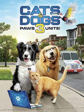 猫狗大战3：爪爪集结！ Cats & Dogs 3: Paws Unite! (2020) - 毒蛇电影