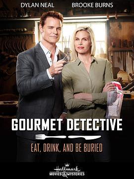 美食侦探之吃喝玩乐 Eat, Drink & Be Buried: A Gourmet Detective Mystery (2017) - 毒蛇电影