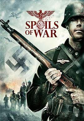 废弃战争 Spoils of War (2009) - 毒蛇电影