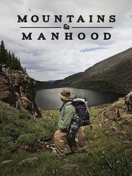 Mountains & Manhood  (2018) - 毒蛇电影