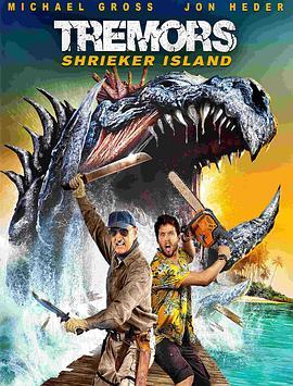 异形魔怪：尖叫岛 Tremors: Shrieker Island (2020) - 毒蛇电影