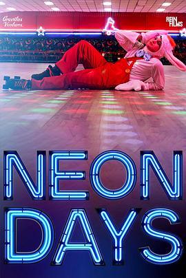 霓虹灯天 Neon Days (2019) - 毒蛇电影