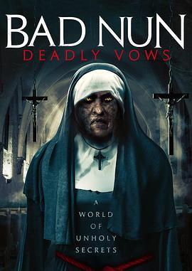 恶修女2 Bad Nun: Deadly Vows (2020) - 毒蛇电影