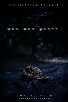 谁是电话？ Who Was Phone? (2020) - 毒蛇电影