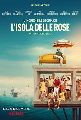 玫瑰岛的不可思议的历史 L'incredibile storia dell'isola delle rose (2020) - 毒蛇电影