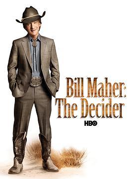 比尔·马厄：决定者 Bill Maher: The Decider (2007) - 毒蛇电影