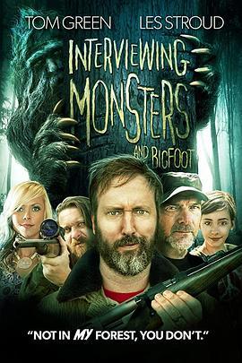 大脚怪特笑队 Interviewing Monsters and Bigfoot (2019) - 毒蛇电影