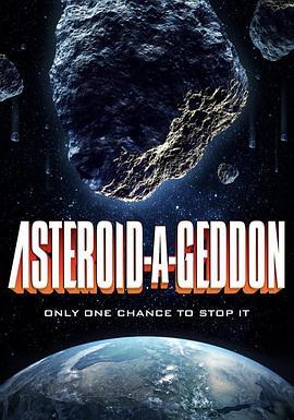 小行星大末日 Asteroid-a-Geddon (2020) - 毒蛇电影