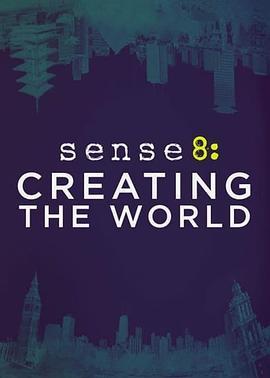 超感猎杀：创造世界 Sense8: Creating the World (2015) - 毒蛇电影