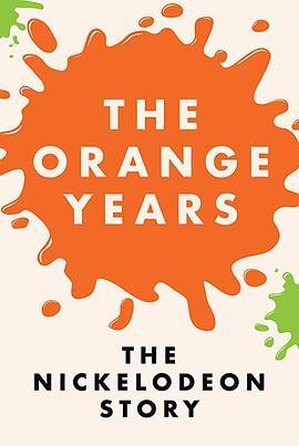 The Orange Years: The Nickelodeon Story  (2020) - 毒蛇电影