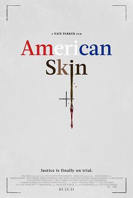 美国皮肤 American Skin (2019) - 毒蛇电影