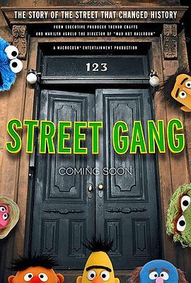 街头帮派：如何到达芝麻街 Street Gang: How We Got to Sesame Street (2021) - 毒蛇电影