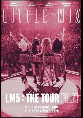 小混混五专巡演电影 Little Mix: LM5 - The Tour Film (2020) (2020) - 毒蛇电影