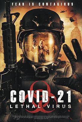 COVID-21：致命病毒 COVID-21: Lethal Virus (2020) - 毒蛇电影