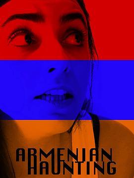 Armenian Haunting  (2018) - 毒蛇电影